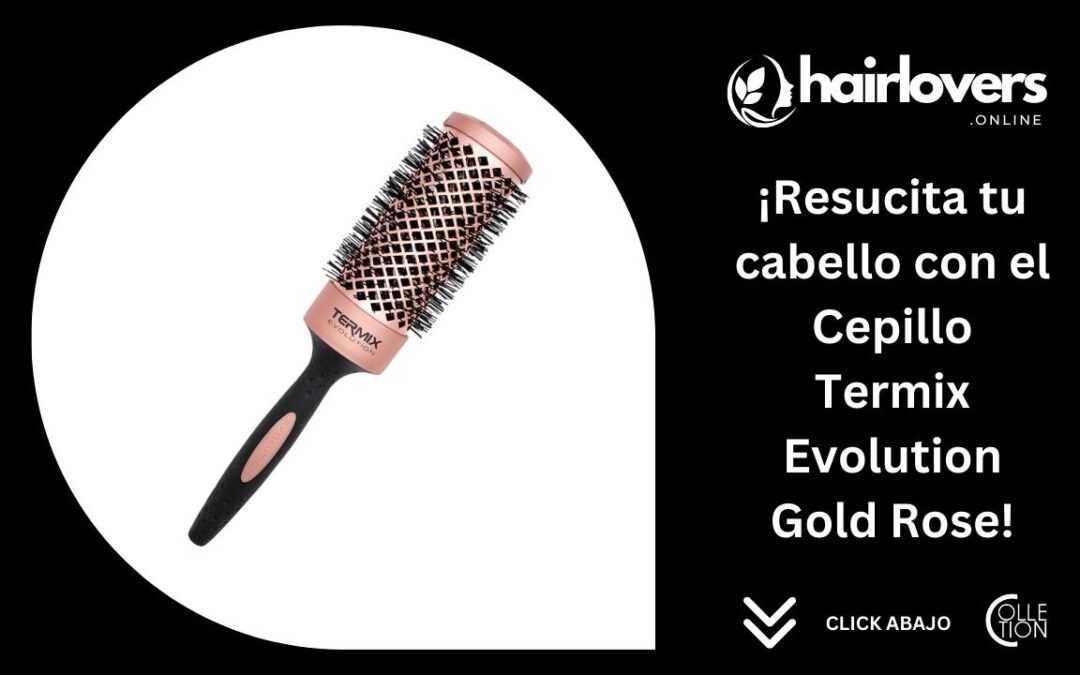 ¡Resucita tu cabello con el Cepillo Termix Evolution Gold Rose!